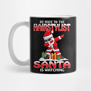 Be Nice To The Hairstylist Santa is Watching Mug